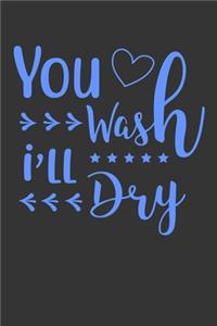 You Wash I Will Dry