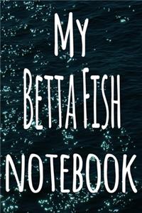 My Betta Fish Notebook