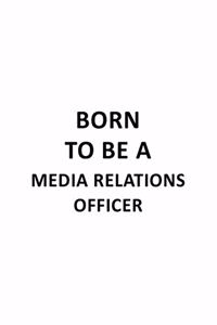 Born To Be A Media Relations Officer