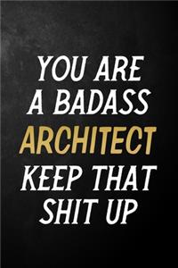You Are A Badass Architect Keep That Shit Up