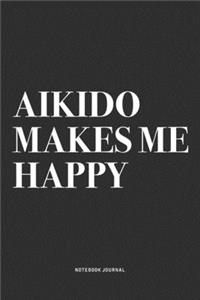 Aikido Makes Me Happy