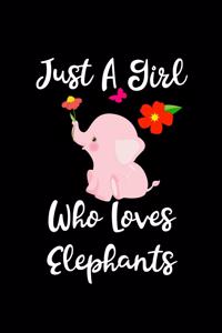Just A Girl Who Loves Elephants