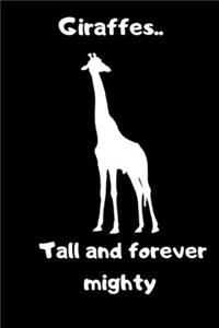 Giraffes..Tall and forever Mighty