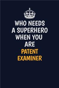 Who Needs A Superhero When You Are Patent Examiner