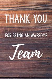 Thank You For Being An Awesome Team