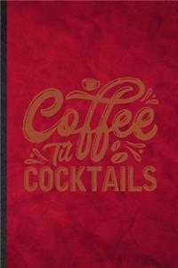 Coffee Til Cocktails