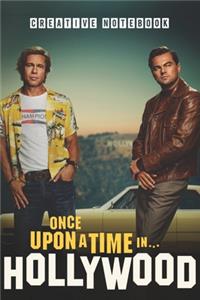 ONCE UPON A TIME IN HOLLYWOOD Creative Notebook
