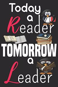 Today A Reader Tomorow A LEADER