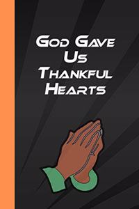 God Gave Us Thankful Hearts