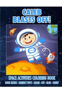 Caleb Blasts Off! Space Activities Coloring Book
