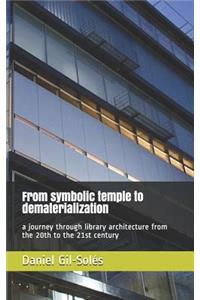 From Symbolic Temple to Dematerialization: A Journey Through Library Architecture from the 20th to the 21st Century