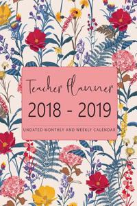 2018 - 2019 Teacher Planner Undated Monthly and Weekly Calendar