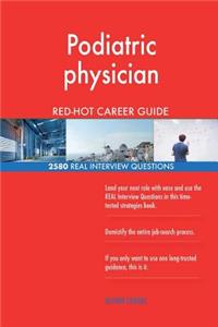 Podiatric physician RED-HOT Career Guide; 2580 REAL Interview Questions