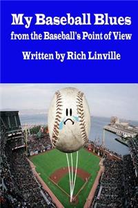 My Baseball Blues from the Baseball's Point of View