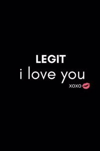 Legit, I Love You