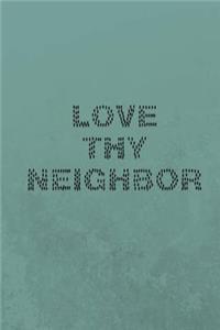 Love Thy Neighbor