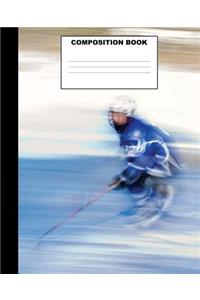 Composition Book: Ice Hockey Composition Notebook. 132 Pages Wide Ruled 7.5x9.25