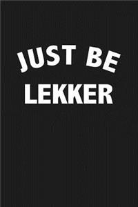 Just Be Lekker