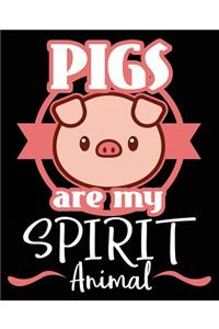 Pigs Are My Spirit Animal