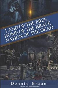 Land of the Free, Home of the Brave, Nation of the Dead