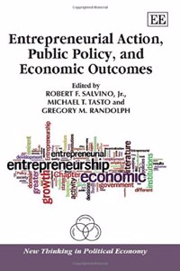 Entrepreneurial Action, Public Policy, and Economic Outcomes