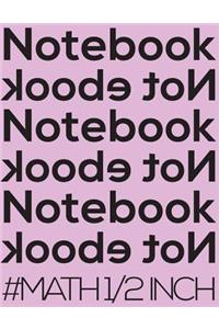 Notebook Not eBook #math 1/2 Inch