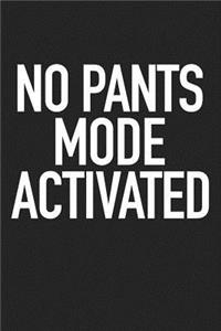 No Pants Mode Activated