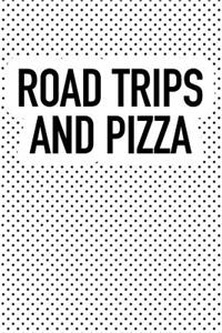 Road Trips and Pizza