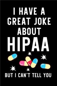 I Have a Great Joke about Hipaa But I Can't Tell You