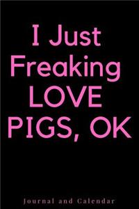 I Just Freaking Love Pigs, Ok