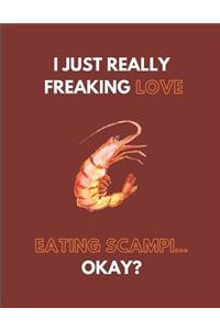 I Just Really Freaking Love Eating Scampi... Okay?