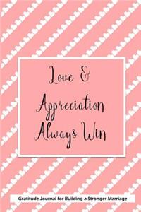 Love & Appreciation Always Win