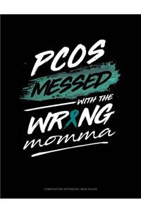 Pcos Messed with the Wrong Momma