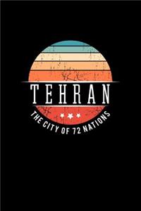 Tehran the City of 72 Nations