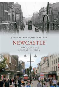 Newcastle Through Time A Second Selection