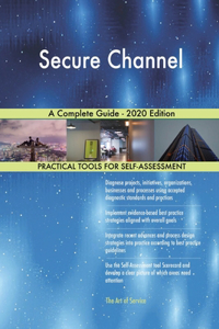 Secure Channel A Complete Guide - 2020 Edition