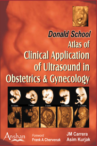 Donald School Atlas of Clinical Application of Ultrasound in Obstetrics & Gynaecology