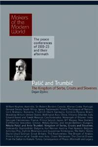 Pasic and Trumbic: The Kingdom of Serbs, Croats and Slovenes