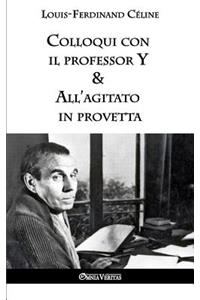 Colloqui con il professor Y & All'agitato in provetta