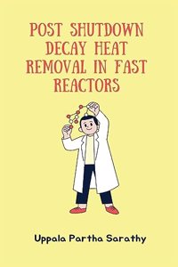 Post Shutdown Decay Heat Removal in Fast Reactors