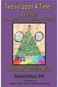 Twelve Upon A Time... December: The Magical Cane to Christmas' Journey, Bedside Story Collection Series