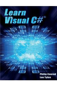 Learn Visual C#: A Step-By-Step Programming Tutorial
