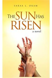 The Sun Has Risen