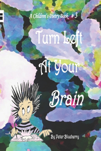 Turn Left at your Brain