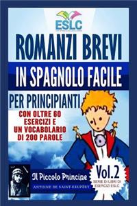 Romanzi Brevi in Spagnolo Facile Per Principianti: Il Piccolo Principe Di Antoine de Saint ExupÃ©ry (Imparare Lo Spagnolo)