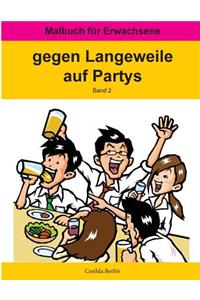 GEGEN LANGEWEILE auf Partys Band 2