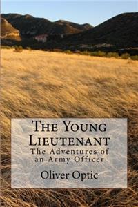 The Young Lieutenant: The Adventures of an Army Officer: Volume 3 (Army and Navy)