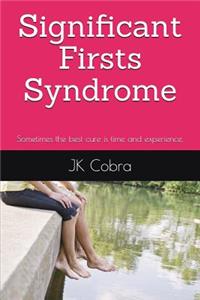 Significant Firsts Syndrome