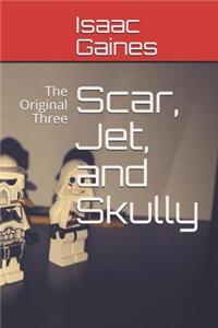 Scar, Jet, and Skully: The Original Three