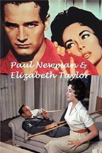 Paul Newman & Elizabeth Taylor